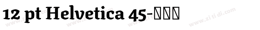 12 pt Helvetica 45字体转换